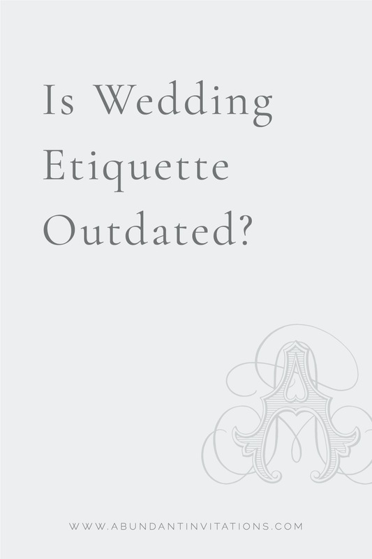 Wedding Etiquette: Outdated or Timeless?